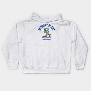 Support Plant Parenthood - Home And Garden Kids Hoodie